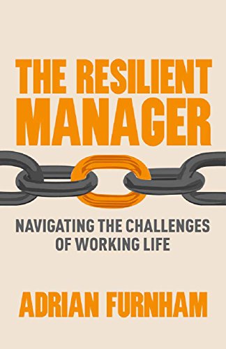 The Resilient Manager: Navigating the Challenges of Working Life