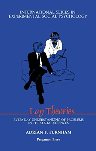 Lay Theories: Everyday Understanding of Problems in the Social Sciences